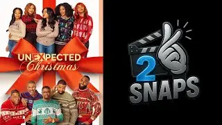 2 SNAPS:  Unexpected Christmas Review 🎄| Real 2 Reel Podcast
