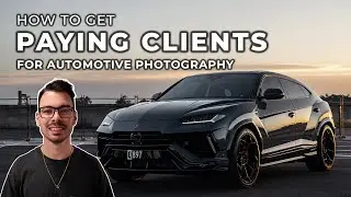 How To Get Paying Clients As An Automotive Photographer