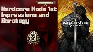 Kingdom Come Deliverance Hardcore Mode 1st Impressions and Early Strategy