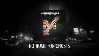 Messenger Down - No Home for Ghosts