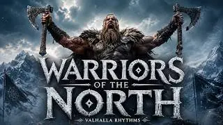 Valhalla Rhythms | Warriors of the North (Epic Battle Music)