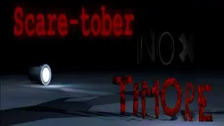 Scare-tober: Nox Timore (Part 1)
