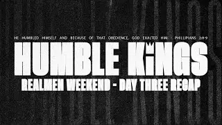Humble Kings | RealMen Weekend 2025 - Day Three Recap