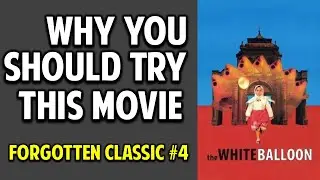The White Balloon -- Review and Analysis (A Forgotten Classic: Episode 4)
