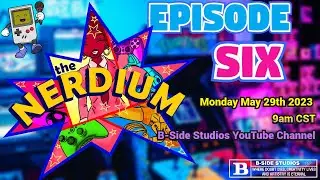 Nerdium: Episode #6