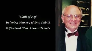 Halls of Ivy - Glenbard West Alumni Tribute to Daniel Salotti