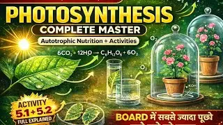 Photosynthesis Class 10 |Chapter 5 Life Processes|Autotrophic Nutrition+Activity5.1 & 5.2 |CBSE 2026