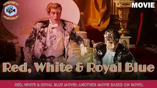 Red, White & Royal Blue Movie: Another Movie Based On Novel - Premiere Next