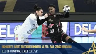 HIGHLIGHTS | Brest Bretagne Handball vs FTC-Rail Cargo | Round 9 | DELO EHF Champions League 2021/22