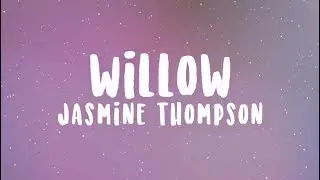Jasmine Thompson - Willow | WITH LYRICS