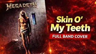 MEGADETH - Skin O&rsquo; My Teeth | Full Band Cover &ndash; Countdown to Extinction Tribute