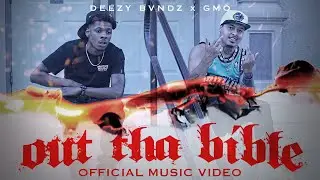 Deezy Bvndz x GMO - Out Tha Bible (Official Music Video) Shot By 400HD Flimz [Prod By MMMonthabeat]