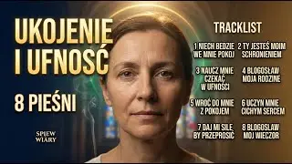 Niech Będzie We Mnie Pokój | 8 Pieśni Ukojenia i Ufności | Śpiew Wiary
