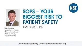 Pharma Biotech Podcast: SOPs &ndash; Your Biggest Risk to Patient Safety? | NSF International
