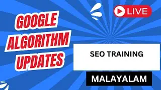 Important Google Algorithm Updates - Rankbrain - Malayalam Class   - Live Class