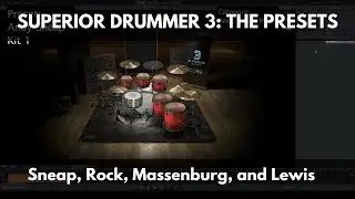 Superior Drummer 3: The Presets | Andy Sneap, Bob Rock, George Massenburg, Mark Lewis