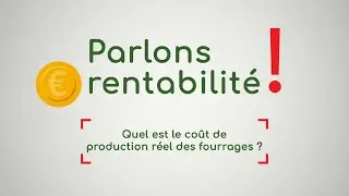 Episode 1 : Quel est le co&ucirc;t de production r&eacute;el des fourrages ?