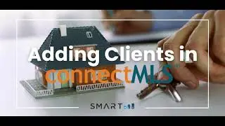 How to Add Clients in connectMLS