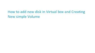 Adding new disk in virtual box and creating Simple volume