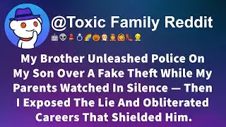 My Brother Unleashed Police On My Son Over A Fake Theft While My Parents Watched In Silence &mdash; Then I