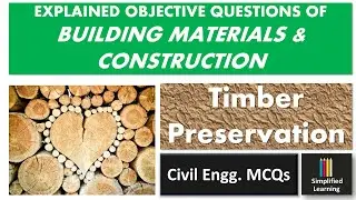Preservation Methods of Timber  | Explained MCQs  of Building Materials & Construction