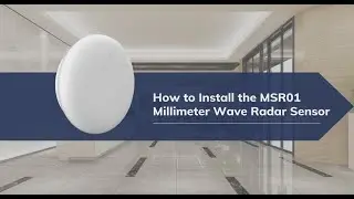 How to Install the MSR01 Millimeter Wave Radar Sensor