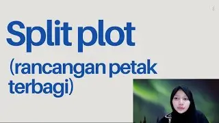 SPLIT PLOT (Rancangan Petak Terbagi)