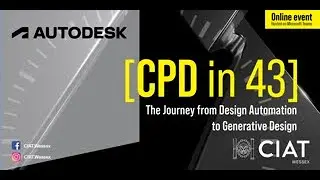 CPD in 43 | Autodesk - from Automation to Generative Design