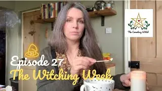Episode 27 - The Witching Week | 03 Mar - 10 Mar | The Cemetery Witch | #thecemeterywitch