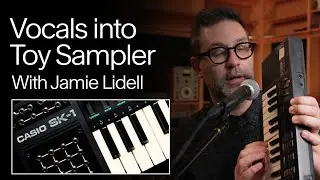 Vocals into Toy Sampler | Jamie Lidell (Sneak Peek)