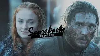 Jon & Sansa | Somebody To Die For.