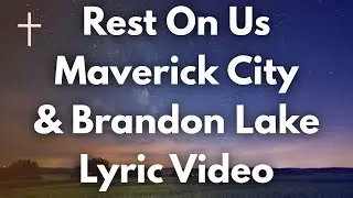 Rest On Us Maverick City & Brandon Lake Lyrics
