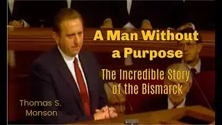 A Man Without a Purpose - Thomas S. Monson - General Conference