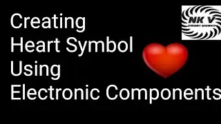 Create Heart ❤️ symbol using Electronic components || By using Every circuit application