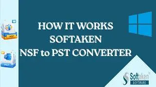 Convert NSF to PST Without Data Loss | Softaken Tool Tutorial