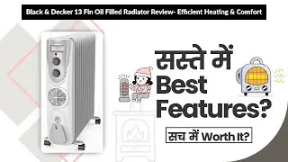 Black & Decker 13 Fin Oil Filled Radiator Review- Efficient Heating & Comfort | Review in Hindi |