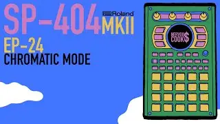 SP-404 MKII - Tutorial Series EP-24 - Chromatic Mode By Nervouscook$