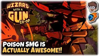 Poison SMG is Actually Awesome!! | Wizard With a Gun | ft. @wanderbots