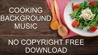 Best Food & Cooking Music (Food Vlog, No Copyright Music) |Free to Use | Copyright Royalty Free