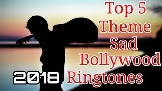 Top 5 Theme Bollywood  Ringtone 2018 Download Now