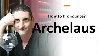 How to Pronounce Archelaus