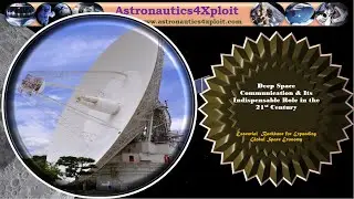 Deep Space Communication & Its Indispensable Role in the 21st Century: Global Space Economy Backbone
