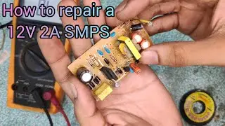How to repair 12v SMPS/Adapter.