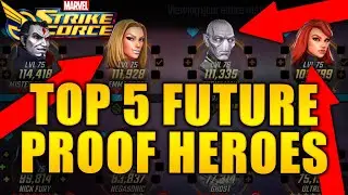 Top 5 to Upgrade - Future Proof Characters - MARVEL Strike Force - MSF
