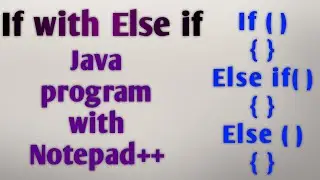 If with Else If in java with Notepad++