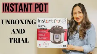 Instant Pot Unboxing & Trial | Instant Pot Duo Nova For Beginners