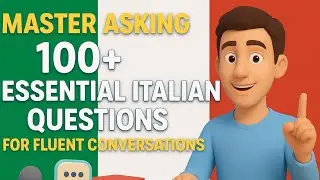 🇮🇹 Master Asking 100 + Essential Italian Questions for Fluent Conversations