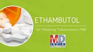 Ethambutol for Treating Tuberculosis