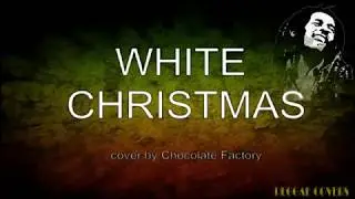 White Christmas Chocolate Factory Cover  with Lyrics Reggae