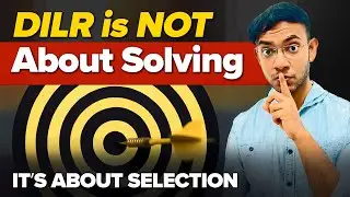 CAT 2025: DILR Last 10 Days Strategy: Selection, Scanning & The 